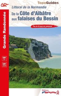 Littoral de la Normandie : de la Côte d'Albâtre aux falaises du Bessin, GR 21, GR 223 : plus de 20 jours de randonnée