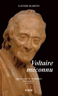 L'homme des droits de l'homme. Vol. 3. Voltaire méconnu : aspects cachés de l'humanisme des Lumières, 1750-1800