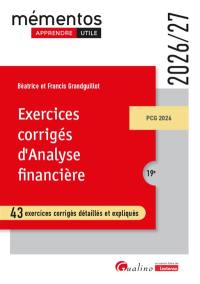 Exercices corrigés d'analyse financière : 43 exercices corrigés détaillés et expliqués : 2026-2027