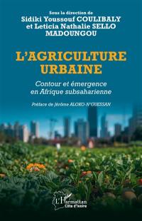 L'agriculture urbaine : contour et émergence en Afrique subsaharienne