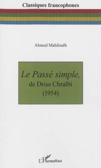 Le passé simple, de Driss Chraïbi : 1954