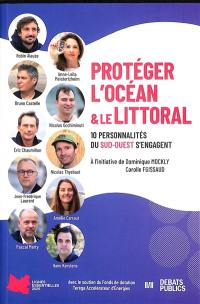 Protéger l'océan & le littoral : 10 personnalités du Sud-Ouest s'engagent : lignes essentielles 2025