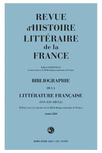 Revue d'histoire littéraire de la France, hors série, n° 2021. Bibliographie de la littérature française (XVIe-XXIe siècle) : année 2020