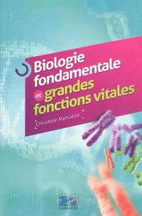 Biologie fondamentale et grandes fonctions vitales