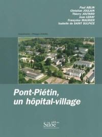 Pont-Piétin, un hôpital-village Pont-Piétin, un hôpital-village