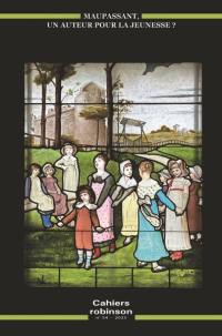 Cahiers Robinson, n° 54. Maupassant, un auteur pour la jeunesse ? Cahiers Robinson, n° 54. Maupassant, un auteur pour la jeunesse ?