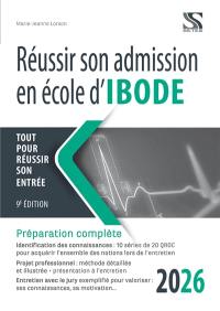 Réussir son admission en école d'Ibode 2026 : tout pour réussir son entrée : préparation complète