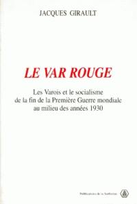 Le Var rouge : les Varois et le socialisme de la fin de la Première Guerre mondiale au milieu des années 1930