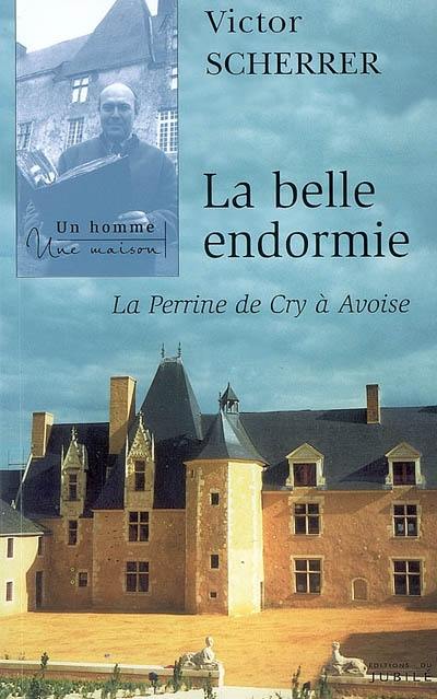 La belle endormie : La Perrine de Cry à Avoise La belle endormie : La Perrine de Cry à Avoise
