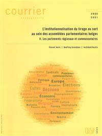 Courrier hebdomadaire, n° 2660-2661. L'institutionnalisation du tirage au sort au sein des assemblées parlementaires belges (II) : les parlements régionaux et communautaires
