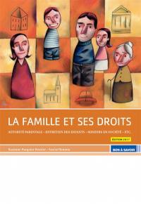 La famille et ses droits : autorité parentale, entretien des enfants, mineurs en société, etc.