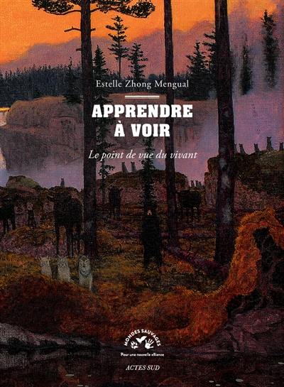 Apprendre à voir : le point de vue du vivant
