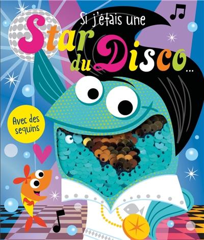 Si j'étais une star du disco... Si j'étais une star du disco...