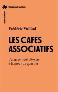Les cafés associatifs : l'engagement citoyen à hauteur de quartier