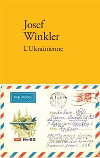L'Ukrainienne : histoire de Nietotchka Vassilievna Iliachenko la déplacée L'Ukrainienne : histoire de Nietotchka Vassilievna Iliachenko la déplacée
