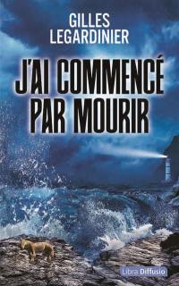 J'ai commencé par mourir