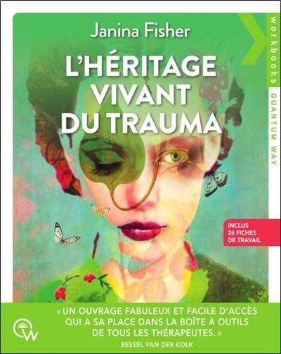 L'héritage vient du trauma : comprendre et se libérer des séquelles des traumas