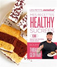 Mes recettes healthy sucrées. 80 recettes testées pour vous !