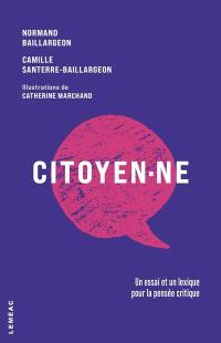 Citoyen·ne : Un essai et un lexique pour la pensée critique