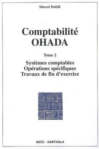 Comptabilité OHADA. Vol. 2. Systèmes comptables, opérations spécifiques, travaux de fin d'exercice