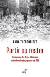 Partir ou rester : le dilemme des Grecs d'Istanbul au lendemain des pogroms de 1955