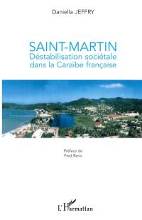 Saint-Martin : déstabilisation sociétale dans la Caraïbe française