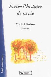 Ecrire l'histoire de sa vie