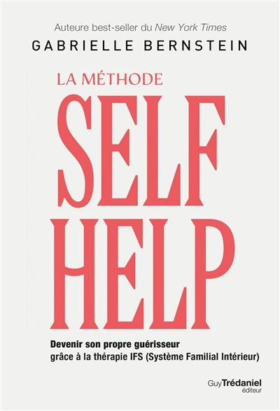 La méthode selfhelp : devenir son propre guérisseur grâce à la thérapie IFS (système familial intérieur)