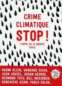 Crime climatique : stop ! : l'appel de la société civile
