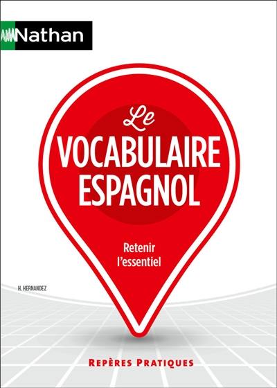 Le vocabulaire espagnol : retenir l'essentiel