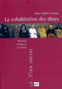 La cohabitation des dieux : pluralité religieuse et laïcité
