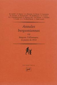Annales bergsoniennes. Vol. 7. Bergson, l'Allemagne, la guerre de 1914