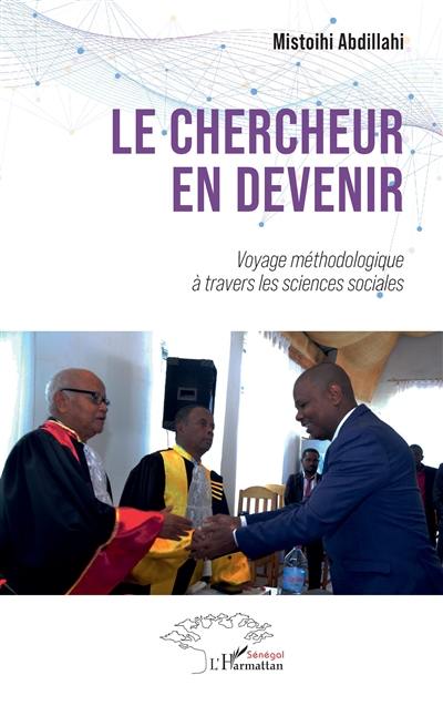 Le chercheur en devenir : voyage méthodologique à travers les sciences sociales