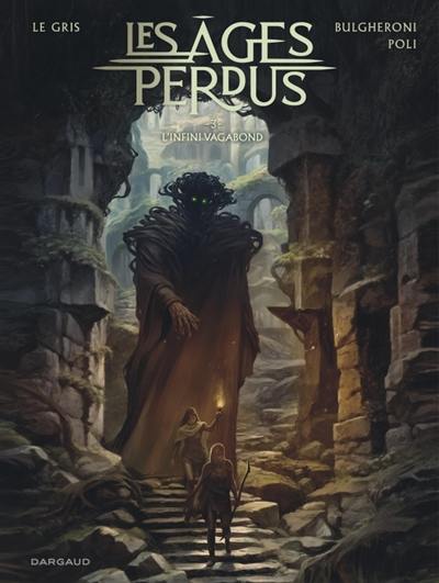 Les âges perdus. Vol. 3. L'infini vagabond Les âges perdus. Vol. 3. L'infini vagabond