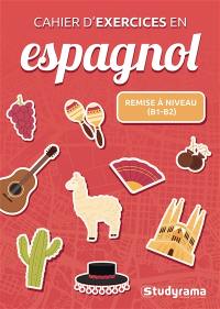 Cahier d'exercices en espagnol : remise à niveau (B1-B2)