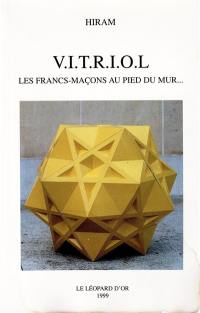 VITRIOL : les francs-maçons au pied du mur