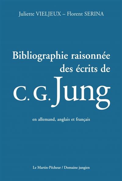 Bibliographie raisonnée des écrits de C.G. Jung : en allemand, anglais et français