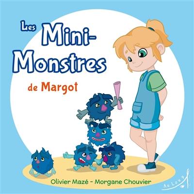 Les mini-monstres. Vol. 1. Les mini-monstres de Margot Les mini-monstres. Vol. 1. Les mini-monstres de Margot