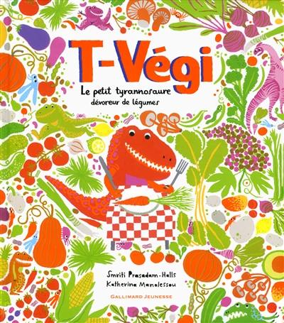 T-Végi : le petit tyrannosaure dévoreur de légumes T-Végi : le petit tyrannosaure dévoreur de légumes