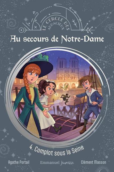 Au secours de Notre-Dame. Vol. 4. Complot sous la Seine Au secours de Notre-Dame. Vol. 4. Complot sous la Seine