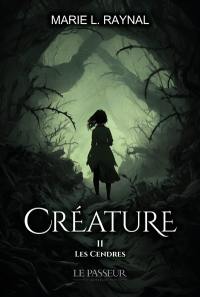 Créature. Vol. 2. Les cendres