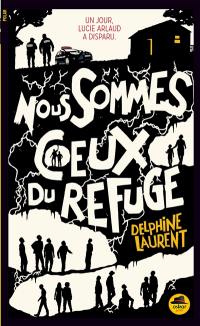 Nous sommes ceux du refuge Nous sommes ceux du refuge