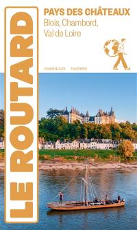 Pays des châteaux : Blois, Chambord, Val de Loire