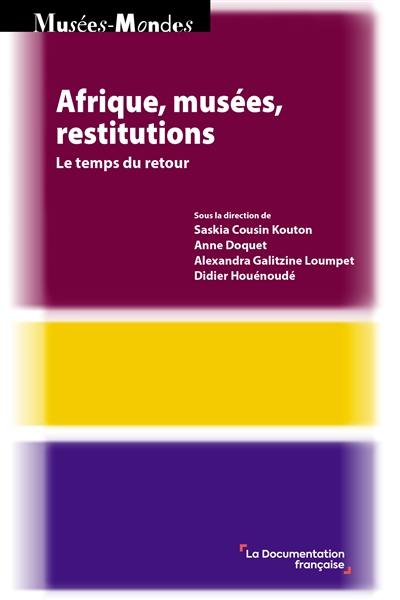 Afrique, musées, restitutions : le temps du retour
