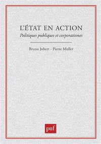 L'Etat en action : politiques publiques et corporatismes