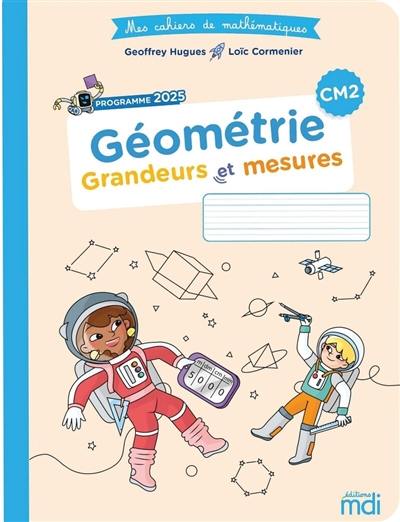 Géométrie, grandeurs et mesures CM2 : programme 2025