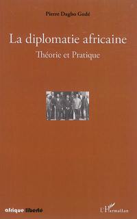 La diplomatie africaine : théorie et pratique