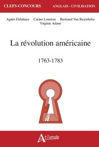 La révolution américaine : 1763-1783