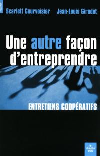 Une autre façon d'entreprendre : entretiens coopératifs