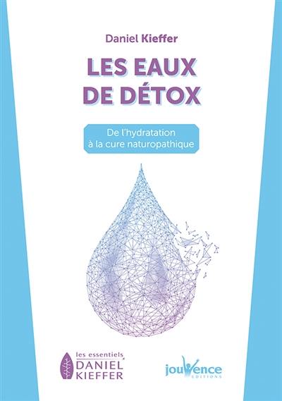 Les eaux de détox : de l'hydratation à la cure naturopathique Les eaux de détox : de l'hydratation à la cure naturopathique